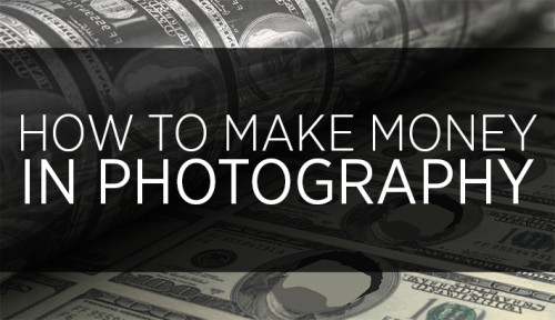 photography-How-To-Make-Money-In-Photography-500x288